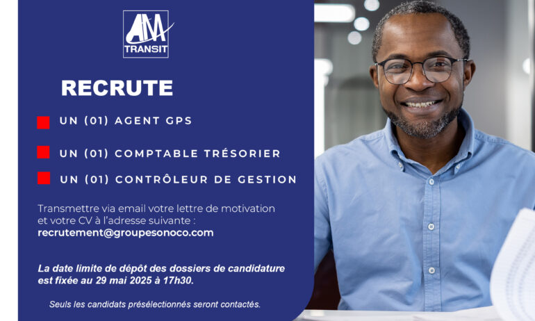 UN (01) AGENT GPS;  UN (01) COMPTABLE TRÉSORIER;  UN (01) CONTRÔLEUR DE GESTION